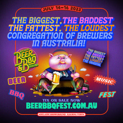 ADELAIDE BEER & BBQ FESTIVAL  |  JULY 14 - 16  |  ADELAIDE SHOWGROUND