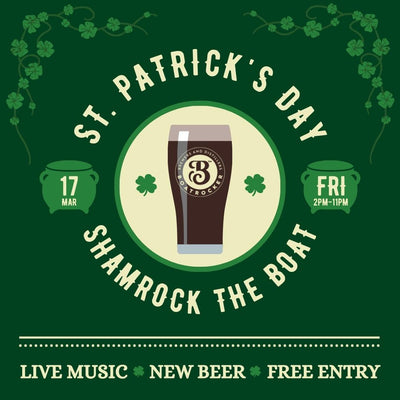 ST PATRICK'S DAY @ BOATROCKER  |  FRI 17 MAR  |  2PM - 11PM