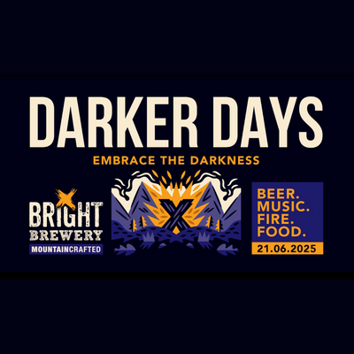 DARKER DAYS AT BRIGHT BREWERY - SAT 21 JUNE 2025